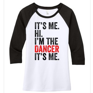 ItS Me Hi IM The Dancer ItS Me Retro Women's Tri-Blend 3/4-Sleeve Raglan Shirt