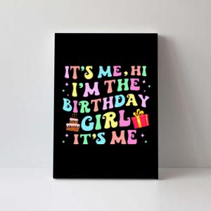 Its Me Hi Im The Birthday Girl Its Me Birthday Party Canvas