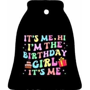 Its Me Hi Im The Birthday Girl Its Me Birthday Party Ceramic Bell Ornament