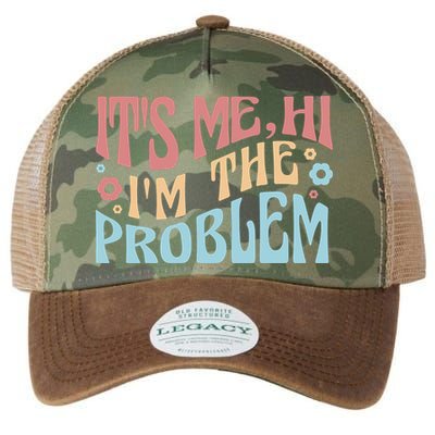 It's Me Hi I'm The Problem Funny Gift Legacy Tie Dye Trucker Hat