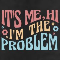 It's Me Hi I'm The Problem Funny Gift Trucker Hat
