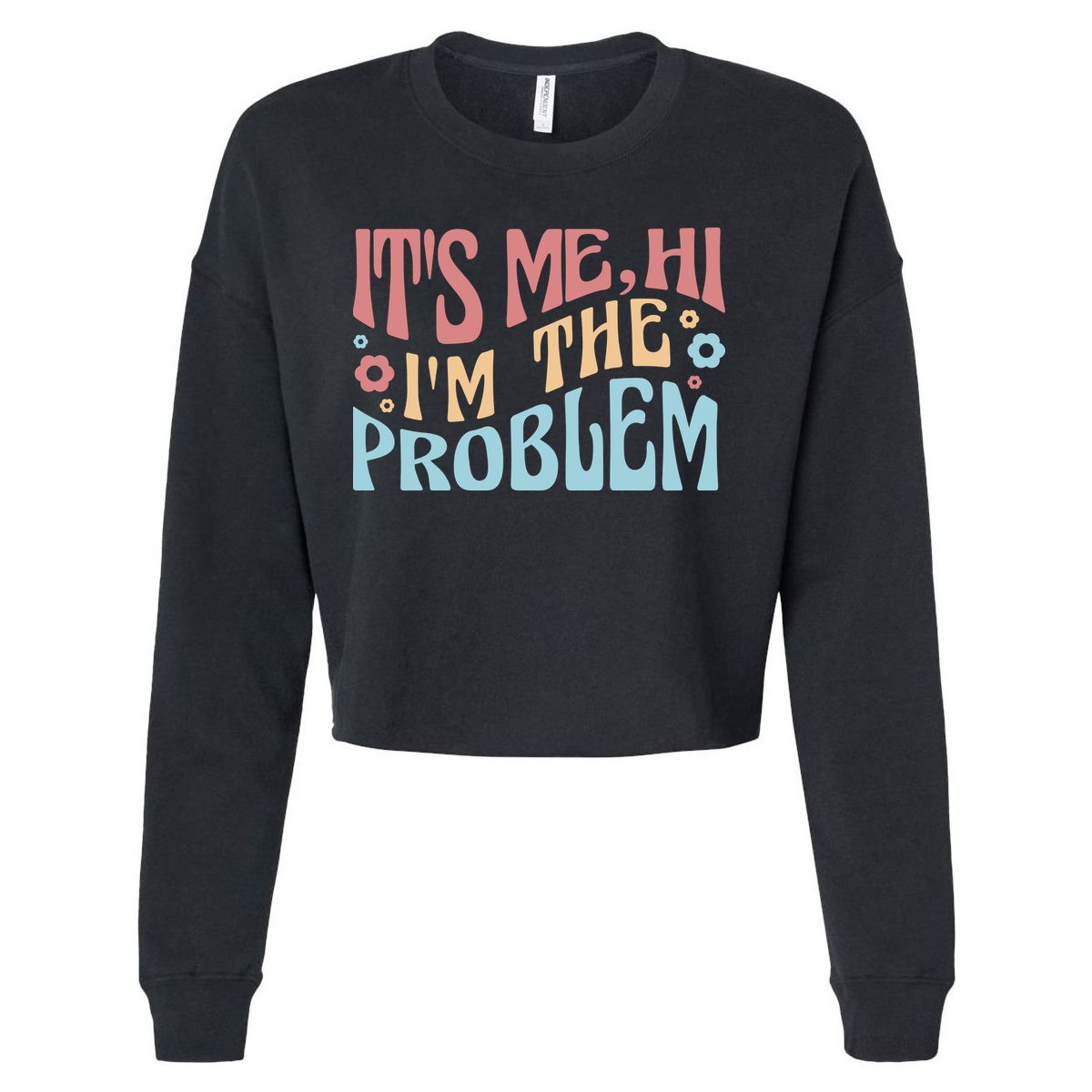 It's Me Hi I'm The Problem Funny Gift Cropped Pullover Crew