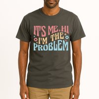 It's Me Hi I'm The Problem Funny Gift Tall T-Shirt