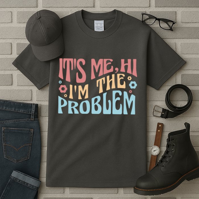 It's Me Hi I'm The Problem Funny Gift Tall T-Shirt