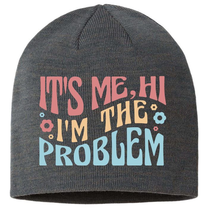 It's Me Hi I'm The Problem Funny Gift Sustainable Beanie