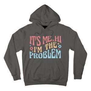 It's Me Hi I'm The Problem Funny Gift Tall Hoodie