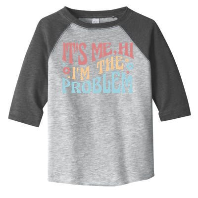It's Me Hi I'm The Problem Funny Gift Toddler Fine Jersey T-Shirt