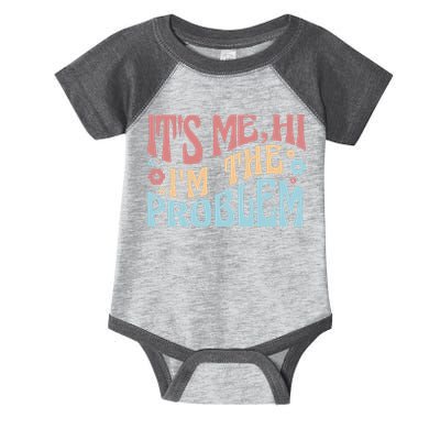 It's Me Hi I'm The Problem Funny Gift Infant Baby Jersey Bodysuit