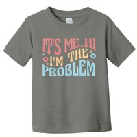 It's Me Hi I'm The Problem Funny Gift Toddler T-Shirt
