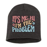 It's Me Hi I'm The Problem Funny Gift Short Acrylic Beanie