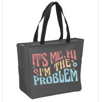 It's Me Hi I'm The Problem Funny Gift Zip Tote Bag