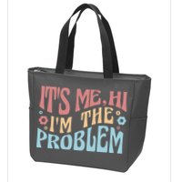 It's Me Hi I'm The Problem Funny Gift Zip Tote Bag