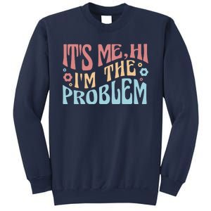 It's Me Hi I'm The Problem Funny Gift Sweatshirt