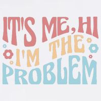 It's Me Hi I'm The Problem Funny Gift Garment-Dyed Sweatshirt