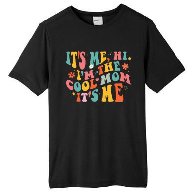 Its Me Hi Im The Cool Mom Its Me Mothers Day Groovy Tall Fusion ChromaSoft Performance T-Shirt