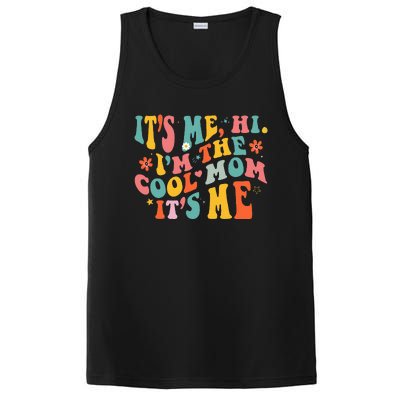 Its Me Hi Im The Cool Mom Its Me Mothers Day Groovy PosiCharge Competitor Tank