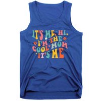 Its Me Hi Im The Cool Mom Its Me Mothers Day Groovy Tank Top