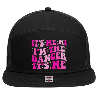 It's Me Hi I'm The Dancer It's Me Dancers Teacher 7 Panel Mesh Trucker Snapback Hat