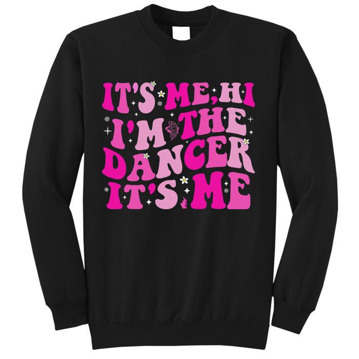It's Me Hi I'm The Dancer It's Me Dancers Teacher Sweatshirt