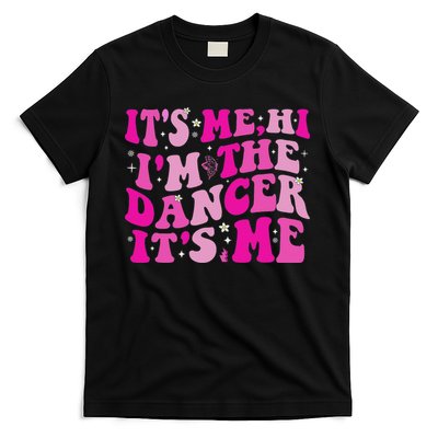 It's Me Hi I'm The Dancer It's Me Dancers Teacher T-Shirt