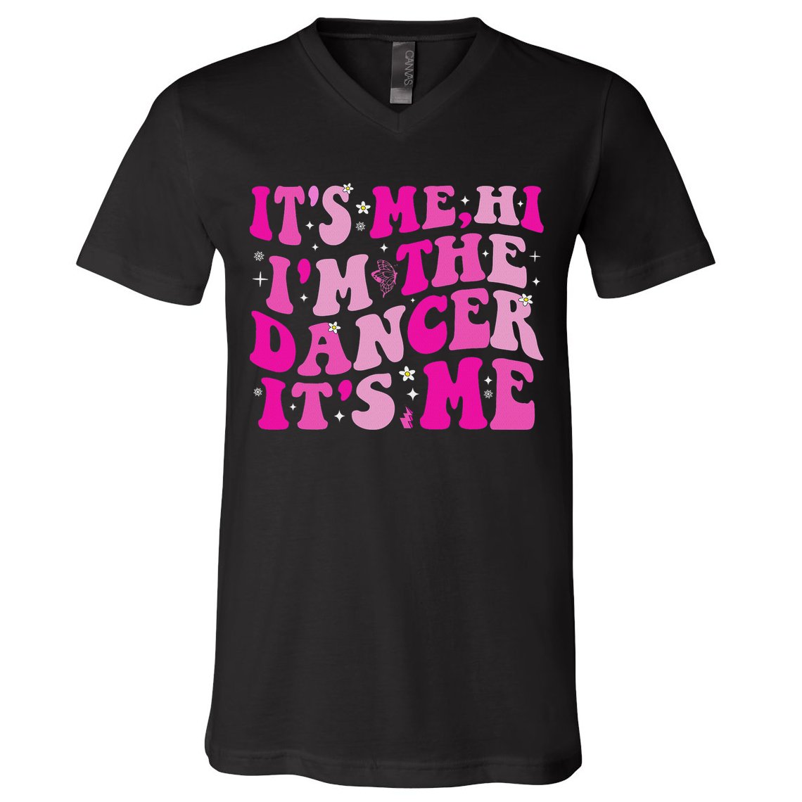 It's Me Hi I'm The Dancer It's Me Dancers Teacher V-Neck T-Shirt