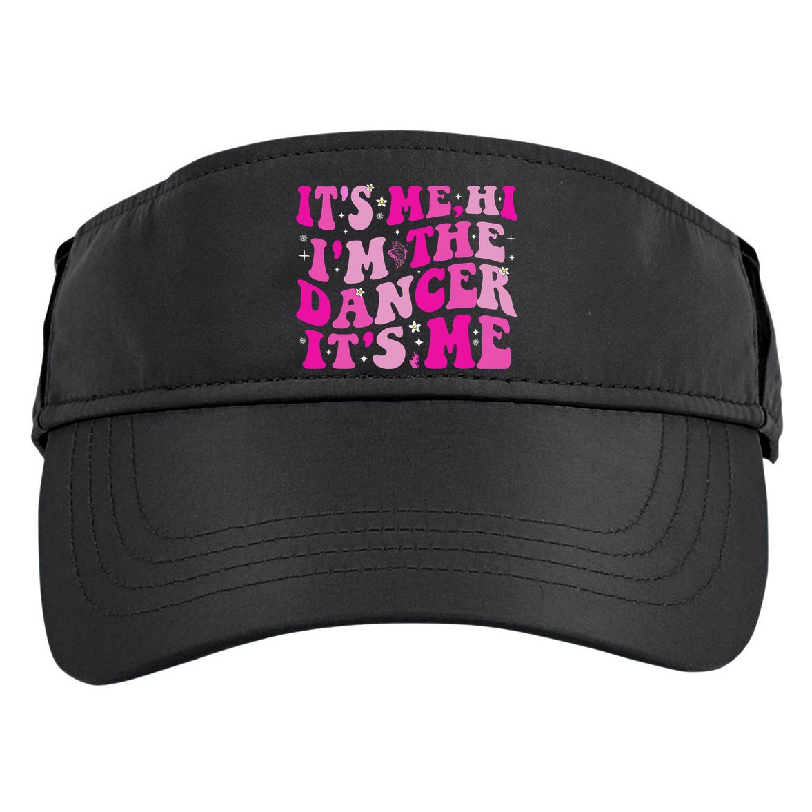It's Me Hi I'm The Dancer It's Me Dancers Teacher Adult Drive Performance Visor