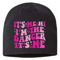 It's Me Hi I'm The Dancer It's Me Dancers Teacher Sustainable Beanie