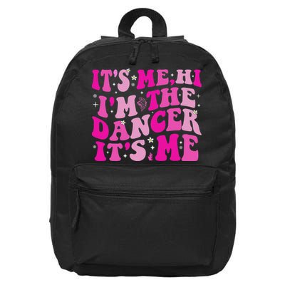 It's Me Hi I'm The Dancer It's Me Dancers Teacher 16 in Basic Backpack