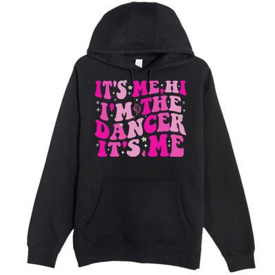 It's Me Hi I'm The Dancer It's Me Dancers Teacher Premium Pullover Hoodie