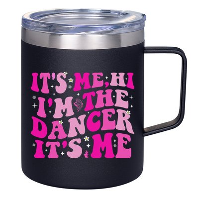 It's Me Hi I'm The Dancer It's Me Dancers Teacher 12oz Stainless Steel Coffee Mug