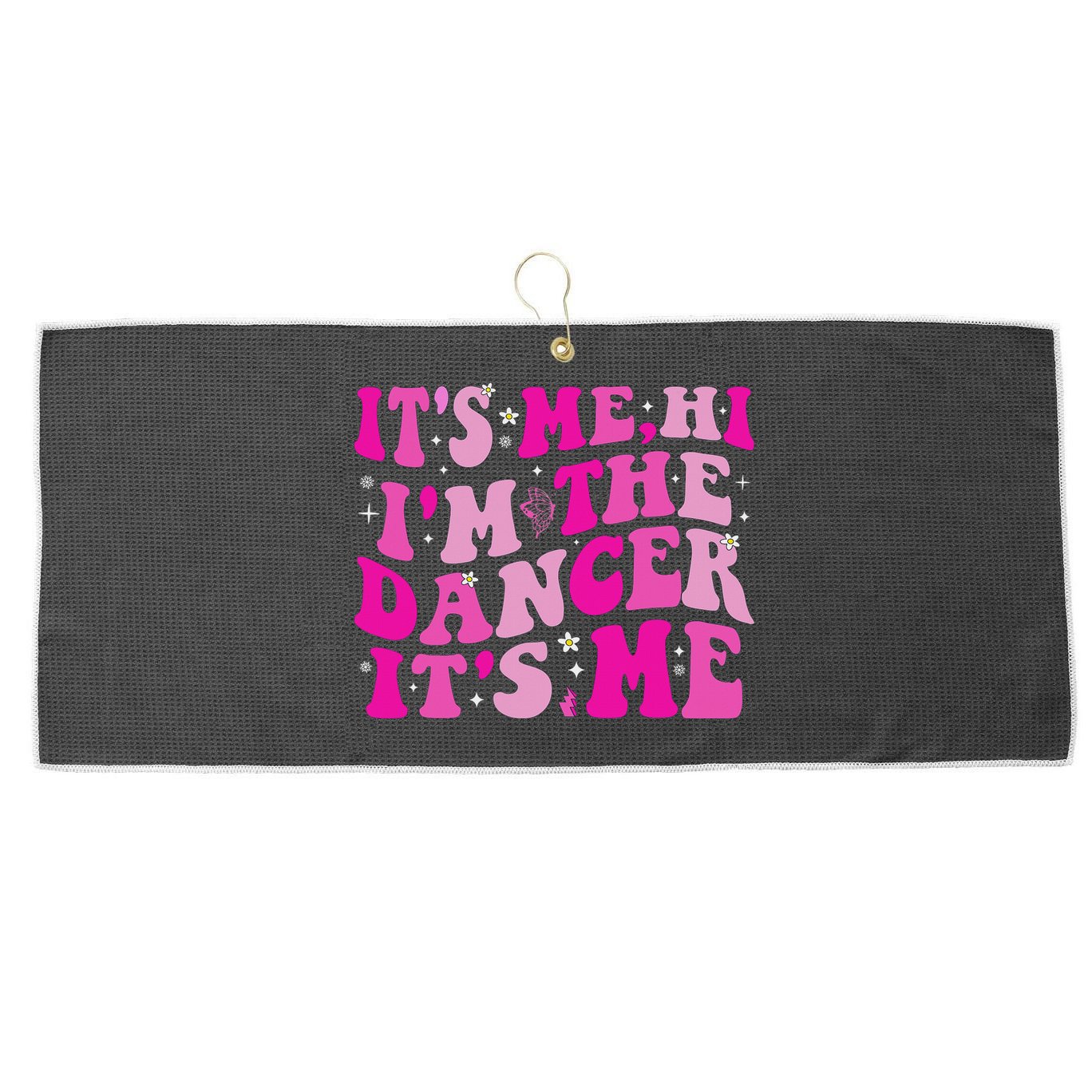 It's Me Hi I'm The Dancer It's Me Dancers Teacher Large Microfiber Waffle Golf Towel