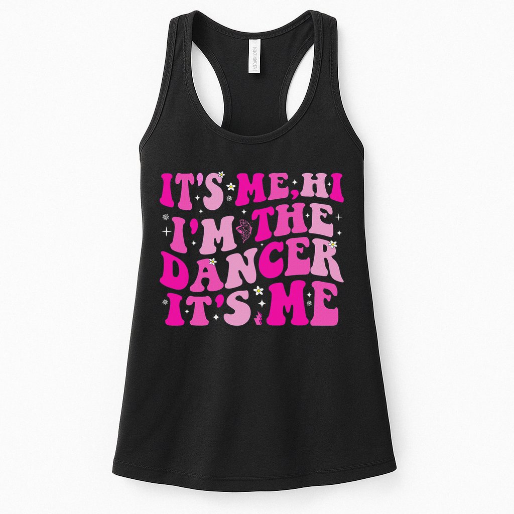 It's Me Hi I'm The Dancer It's Me Dancers Teacher Womens Tank Top