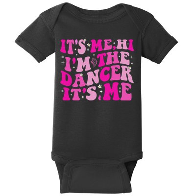 It's Me Hi I'm The Dancer It's Me Dancers Teacher Baby Bodysuit