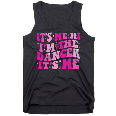It's Me Hi I'm The Dancer It's Me Dancers Teacher Tank Top
