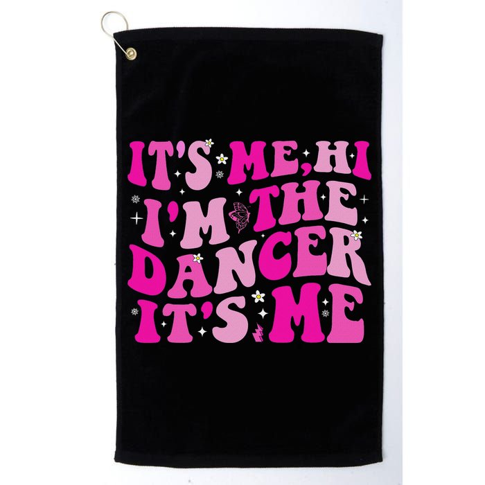 It's Me Hi I'm The Dancer It's Me Dancers Teacher Golf Towel
