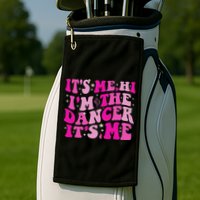 It's Me Hi I'm The Dancer It's Me Dancers Teacher Golf Towel