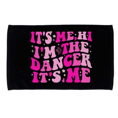 It's Me Hi I'm The Dancer It's Me Dancers Teacher Microfiber Hand Towel