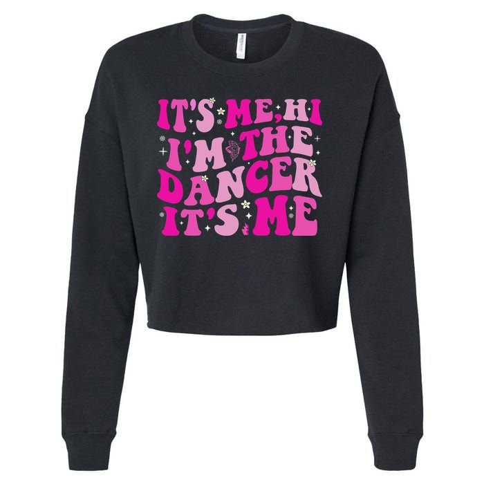 It's Me Hi I'm The Dancer It's Me Dancers Teacher Cropped Pullover Crew