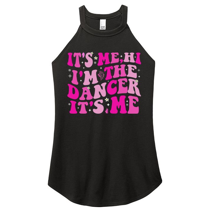 It's Me Hi I'm The Dancer It's Me Dancers Teacher Women's Perfect Tri Rocker Tank