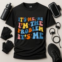 It's Me Hi I'm The Problem It's Me Funny Retro Cooling Performance Crew T-Shirt