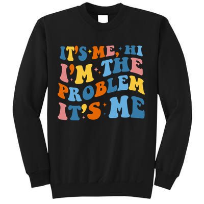 It's Me Hi I'm The Problem It's Me Funny Retro Sweatshirt