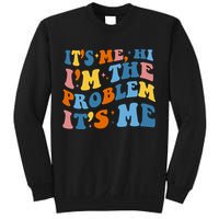 It's Me Hi I'm The Problem It's Me Funny Retro Sweatshirt