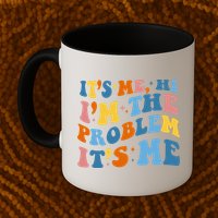It's Me Hi I'm The Problem It's Me Funny Retro Mug