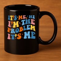 It's Me Hi I'm The Problem It's Me Funny Retro 11oz C Handle Ceramic Mug