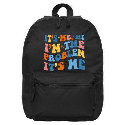 It's Me Hi I'm The Problem It's Me Funny Retro 16 in Basic Backpack