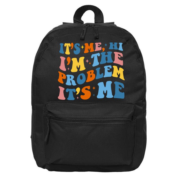 It's Me Hi I'm The Problem It's Me Funny Retro 16 in Basic Backpack