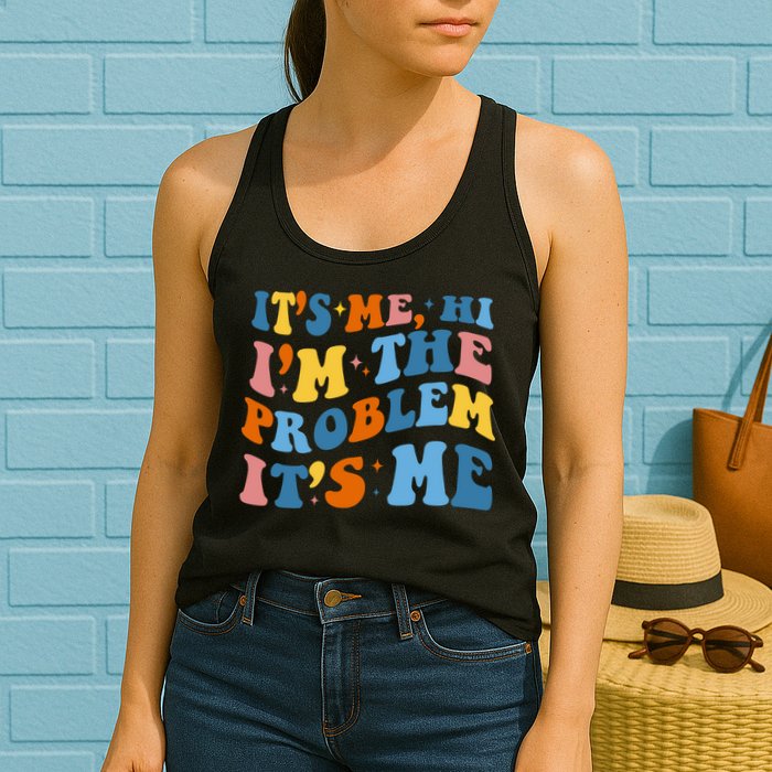 It's Me Hi I'm The Problem It's Me Funny Retro Womens Tank Top
