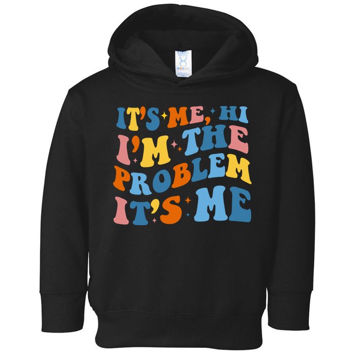 It's Me Hi I'm The Problem It's Me Funny Retro Toddler Hoodie