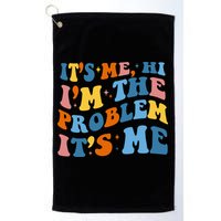 It's Me Hi I'm The Problem It's Me Funny Retro Golf Towel