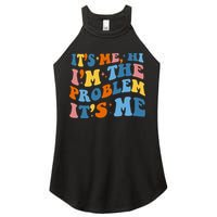 It's Me Hi I'm The Problem It's Me Funny Retro Women's Perfect Tri Rocker Tank
